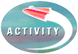This is a graphic icon link. It is circular in shape with the word, ‘Activity’ in the centre and an image of a flying car. Click on the icon to open it.
